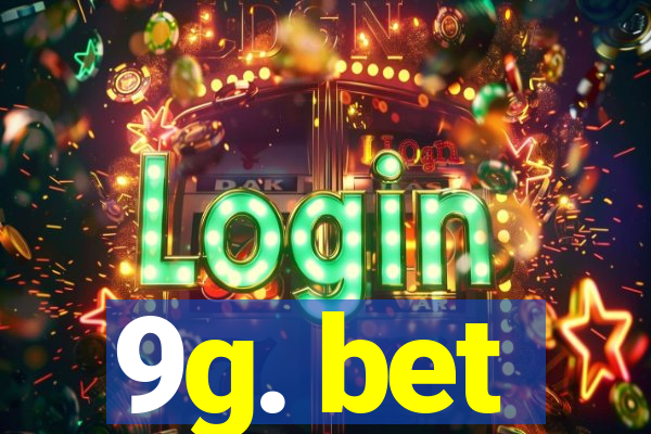 9g. bet